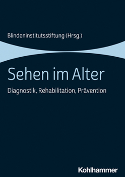 Paperback Sehen Im Alter: Diagnostik, Rehabilitation, Pravention [German] Book