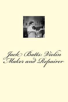 Paperback Jack Batts: Violin Maker and Repairer Book