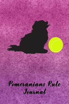 Paperback Pormeranians Rule Journal: Journal Notebook Gift for Dog and Puppy Lovers Book