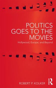 Paperback Politics Goes to the Movies: Hollywood, Europe, and Beyond Book