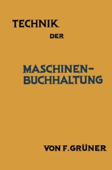 Paperback Technik Der Maschinen-Buchhaltung: Grundsätze Und Anwendungsbeispiele [German] Book