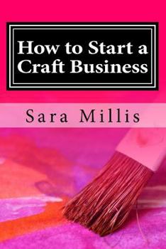 Paperback How to Start a Craft Business: 30 steps to start your business the right way Book