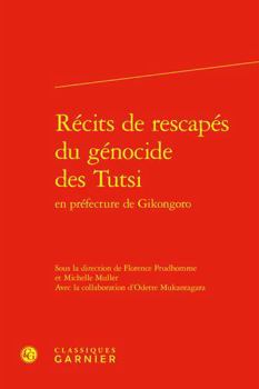 Recits de Rescapes Du Genocide Des Tutsi En Prefecture de Gikongoro