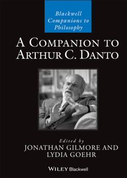 Hardcover A Companion to Arthur C. Danto Book
