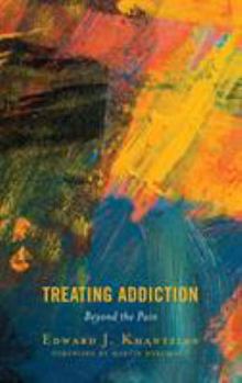 Paperback Treating Addiction: Beyond the Pain Book