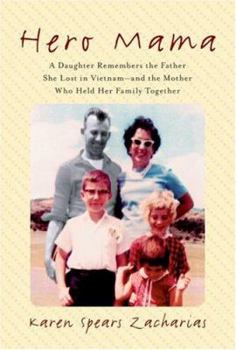 Hardcover Hero Mama: A Daughter Remembers the Father She Lost in Vietnam--And the Mother Who Held Her Family Together Book