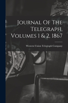 Paperback Journal Of The Telegraph, Volumes 1 & 2, 1867 Book