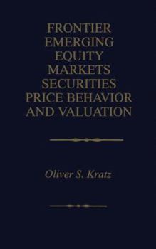 Paperback Frontier Emerging Equity Markets Securities Price Behavior and Valuation Book