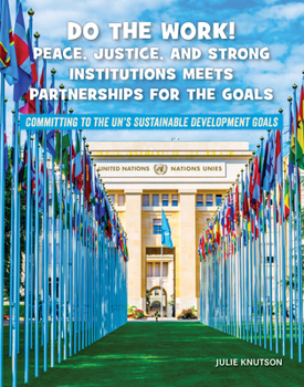 Paperback Do the Work! Peace, Justice, and Strong Institutions Meets Partnerships for the Goals Book