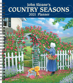John Sloane's Country Seasons 2021 Monthly/Weekly Planner Calendar