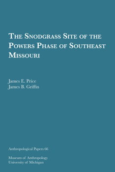 Paperback The Snodgrass Site of the Powers Phase of Southeast Missouri: Volume 66 Book