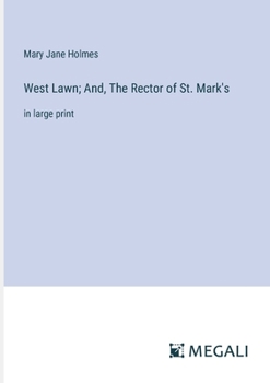 Paperback West Lawn; And, The Rector of St. Mark's: in large print Book