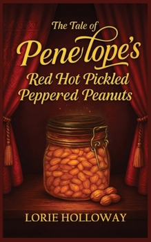 Paperback The Tale of Penelope's Red Hot Pickled Peppered Peanuts: Book I-Transformation Book