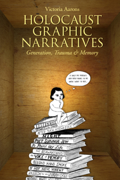 Hardcover Holocaust Graphic Narratives: Generation, Trauma, and Memory Book