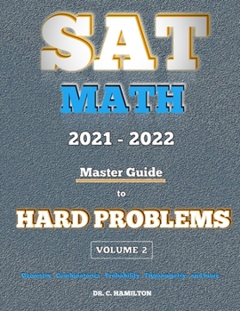 Paperback SAT Math 2021 - 2022: Master Guide To Hard Problems Volume 2: : Explained Like A Tutor... Subject Reviews... 800+ Problems... Detailed Solut Book