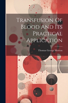 Paperback Transfusion Of Blood And Its Practical Application Book