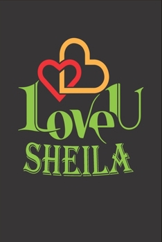 Paperback I Love You Sheila: Fill In The Blank Book To Show Love And Appreciation To Sheila For Sheila's Birthday Or Valentine's Day To Write Reaso Book