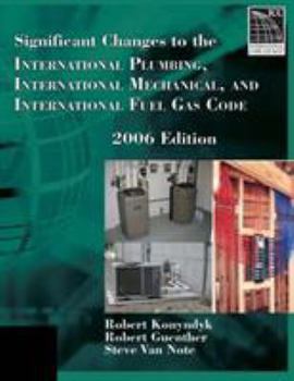 Paperback Significant Changes to the International Plumbing, International Mechanical, and International Fuel Gas Code, 2006 Edition Book