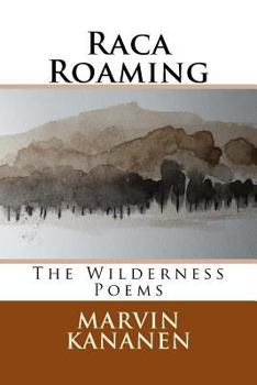 Paperback Raca Roaming: The Wilderness Poems Book