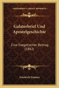 Paperback Galaterbrief Und Apostelgeschichte: Eine Exegetischer Beitrag (1882) [German] Book