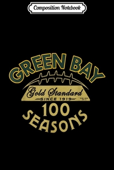 Composition Notebook: Green Bay 100 Year Anniversary Vintage Football 100 Years  Journal/Notebook Blank Lined Ruled 6x9 100 Pages