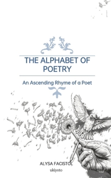 The Alphabet of Poetry: An Ascending Rhyme of a Poet