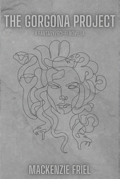 Paperback The Gorgona Project: A Scifi/Fantasy Novella Book