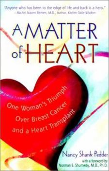 Paperback A Matter of Heart: One Woman's Triumph Over Breast Cancer and a Heart Transplant Book