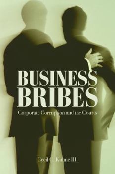 Paperback Business Bribes: Corporate Corruption and the Courts Book