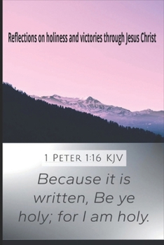Paperback Reflections on Holiness and Victory Through Jesus Christ Book