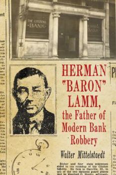 Paperback Herman "Baron" Lamm, the Father of Modern Bank Robbery Book