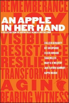 Paperback An Apple in Her Hand: A Collection from the Hudson Valley Women's Writing Group Book