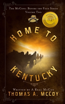 Paperback Home To Kentucky: The McCoys Before the Feud Series Vol. 2 Book