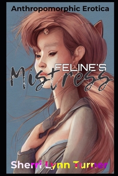 Paperback Feline's Mistress: Anthropomorphic Erotica [Large Print] Book