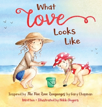Hardcover What Love Looks Like: Inspired by The Five Love Languages by Gary Chapman [Large Print] Book