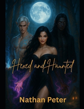 Paperback Hexed and Hornier: A Witch's Guide to Breaking the Rules: Book Two of The Soul-Knot Chronicles Book