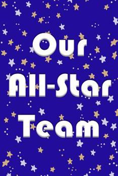 Paperback Our All-Star Team: Teamwork Notebook Employee Appreciation Gift Book