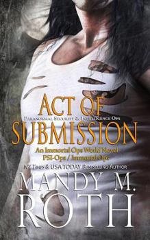 Paperback Act of Submission (PSI-Ops / Immortal Ops) Book