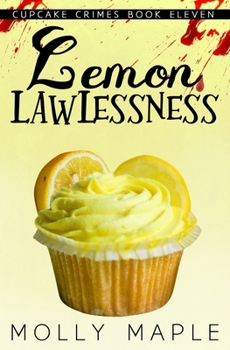 Paperback Lemon Lawlessness: A Small Town Cupcake Cozy Mystery Book