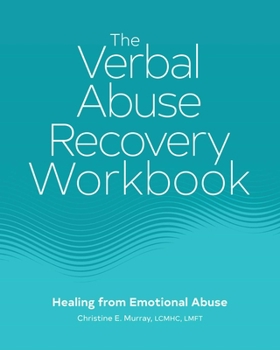 Paperback The Verbal Abuse Recovery Workbook: Healing from Emotional Abuse Book