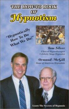 Paperback The How-To Book of Hypnotism: Hypnotically How to Do What We Do Book