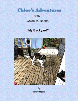 Paperback Chloe's Adventures My Backyard Book
