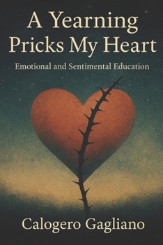 A Yearning Pricks My Heart: Emotional and Sentimental Education