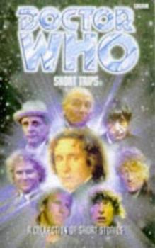 Short Trips (Doctor Who Short Trips Anthology Series) - Book #1 of the BBC Books Short Trips