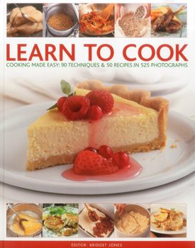 Paperback Learn to Cook: Cooking Made Easy: 90 Techniques & 50 Recipes in 525 Photographs Book