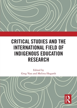 Paperback Critical Studies and the International Field of Indigenous Education Research Book