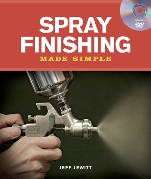 Paperback Spray Finishing Made Simple: A Book and Step-By-Step Companion DVD [With DVD] Book