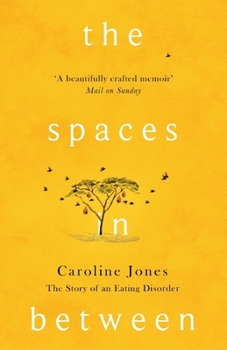 The Spaces In Between: The Story of an Eating Disorder