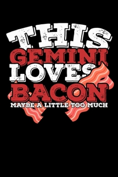 Paperback This Gemini Loves Bacon Maybe A Little Too Much Notebook: 100 Wide Ruled Lined Pages Book