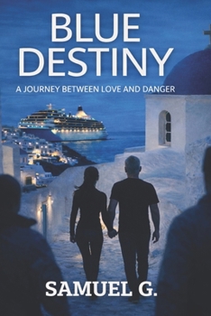 BLUE DESTINY: A JOURNEY BETWEEN LOVE AND DANGER